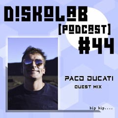 Diskolab Podcast #44 (Paco Ducati Guest Mix)