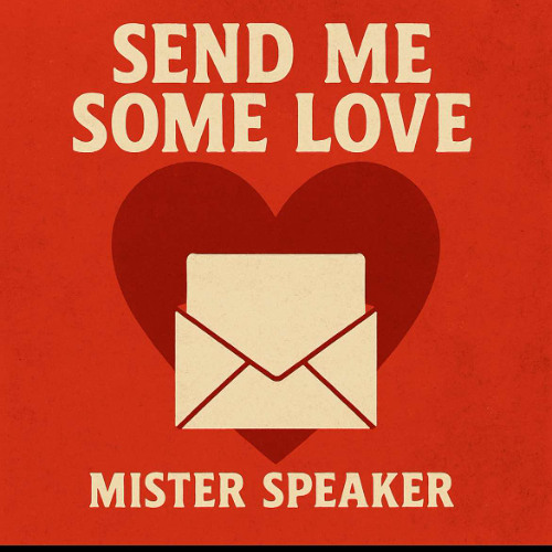Send_Me_Some_Love_-_Mister_Speaker