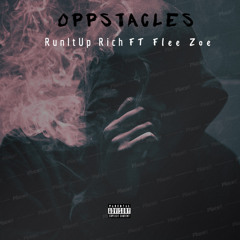 Runitup Rich ft FleeZoe - Oppstacles
