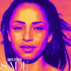 Sade - Smooth Operator (August House Edit)