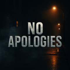 No Apologies