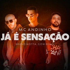 Mc Andinho, Bruno Motta & GöW - Já É Sensação (Extended Mix) FREE DOWNLOAD
