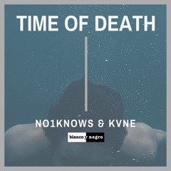 NO1KNOWS & KVNE - Time Of Death