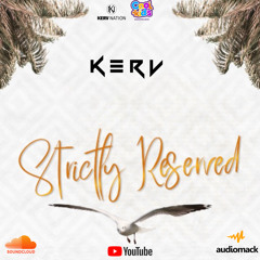 STRICTLY RESERVED • DJ KERV (Live Performance)