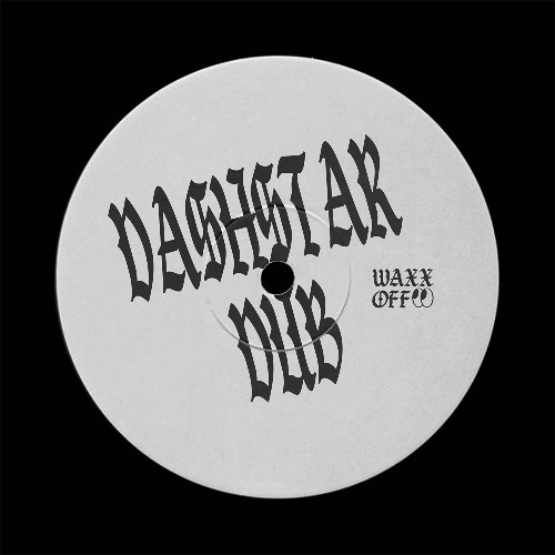 WAXX OFF - DASHSTAR DUB