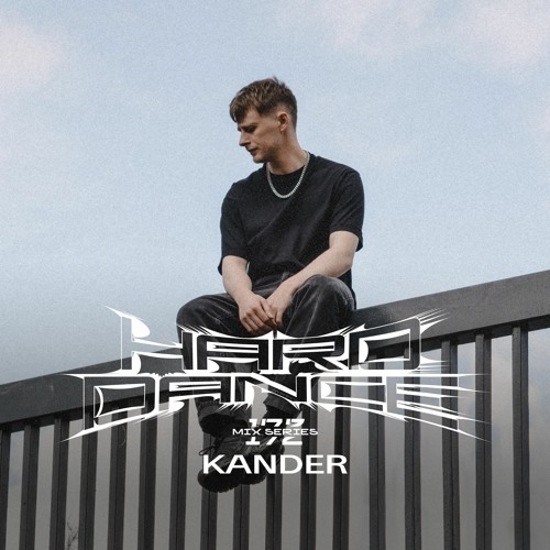 Hard Dance 172: Kander