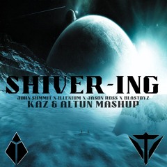 John Summit x Illenium x Jason Ross x Blastoyz - Shiver-ing (kaz & Altun Mashup) *free download*