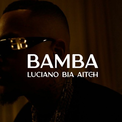 LUCIANO Ft. BIA & AITCH - BAMBA Remix