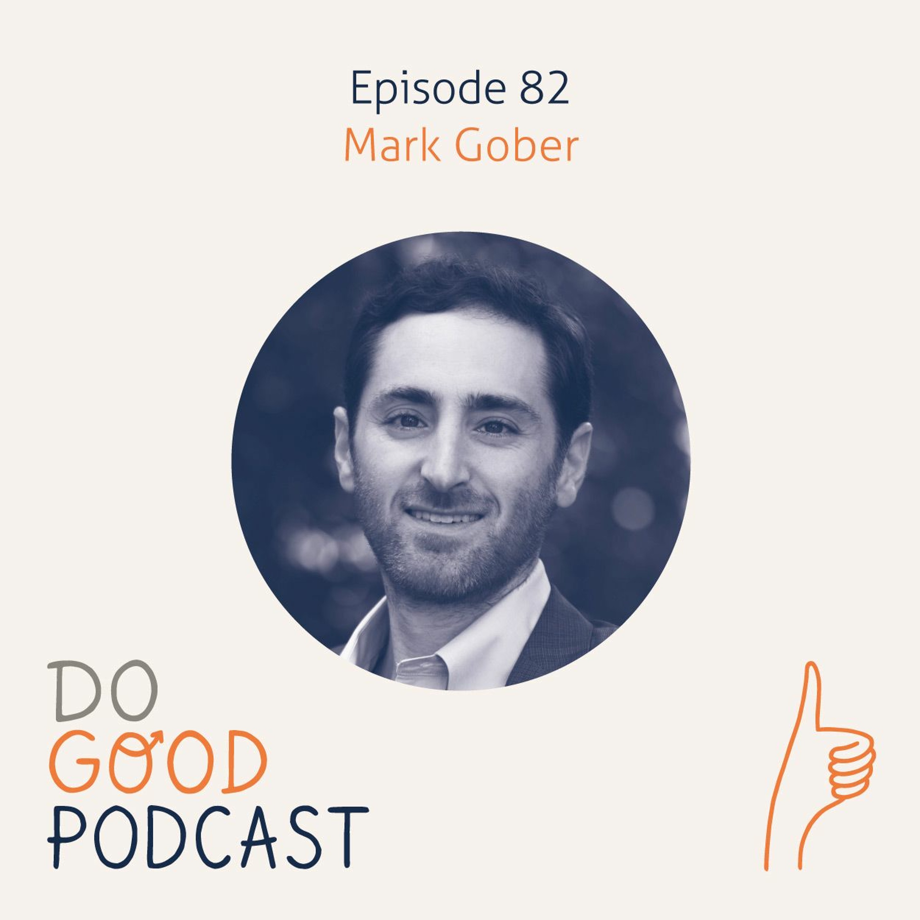 Ep 82: Mark Gober on developing a new mindset to explore life’s challenging questions