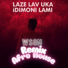 WsOn - Laze Lavuka iDimoni Lami Remix [Afro House 2025]