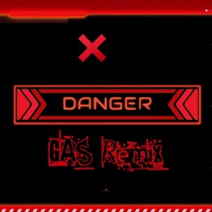 Danger - GAS (BAILE FUNK REMIX)