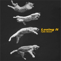 Losing It（FyBe Remix）