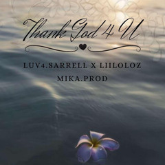 Thank God 4 U - Sarrell x Liloloz