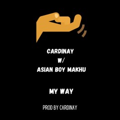 w/ Asian Boy Makhu-My Way Prod by Cardinay [Mastered]