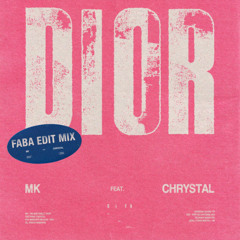 MK feat. Chrystal - Dior (Faba Nostalgic Edit)