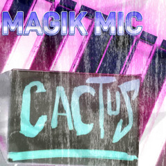 MAGIK MIC -  CACTUS