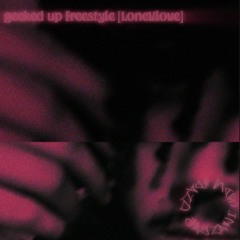 geeked up freestyle [LoneVlove]
