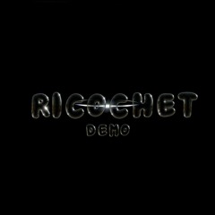 Ricochet [Feat. Sandz] Demo
