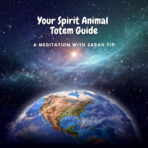 Stream Your Spirit Animal Totem Guide Meditation by Sarah Yip by Sarah ...