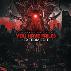 YOU HAVE FAILED ( EXTERM EDIT )