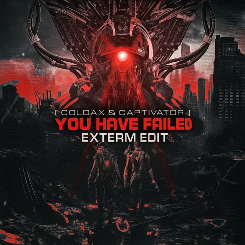 YOU HAVE FAILED ( EXTERM EDIT )