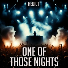 Hedict - One Of Those Nights (FREE DOWNLOAD)