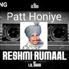 Patt Honiye Pawade Nve Payegi | Reshmi Rumaal (Full Song) - Lil Daku | Chamkila | New Punjabi Song