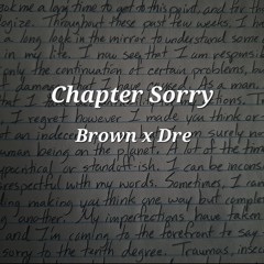 CEE Brown X PA. Dre - Chapter Sorry