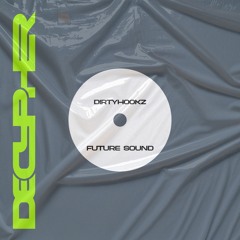 Future Sound - DirtyhookZ (DECYPHER)