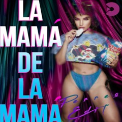 El Alfa "El Jefe" x CJ x El Cherry Scom - Mama de la Mama [DANI Perreo Edit]