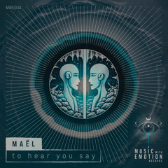 MWE004 MAËL - To Hear You Say (Original Mix)