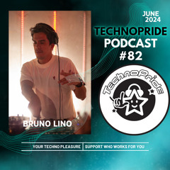 Bruno Lino @ TechnoPride Podcast - Jun 2024 #82