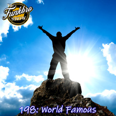 The FunkBro Show RadioactiveFM 198: World Famous