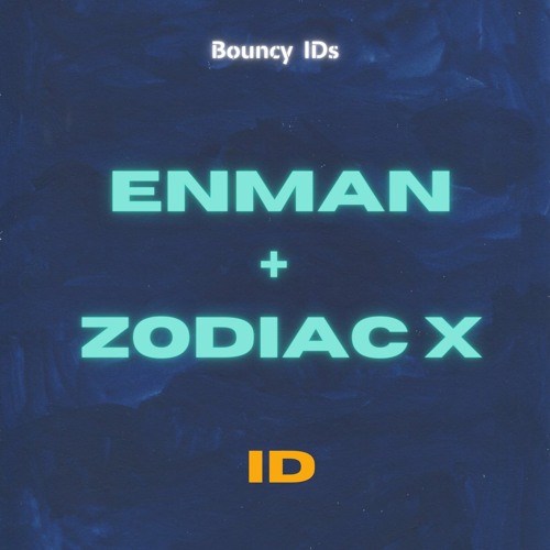 ENMAN & Zodiac X - ID