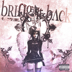 BRING IT BACK