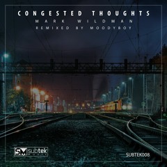 Mark Wildman - Congested Thoughts (Original Mix) [Subtek Music]