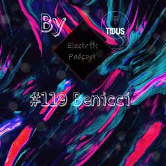 ElectriX Podcast | #119 Benicci