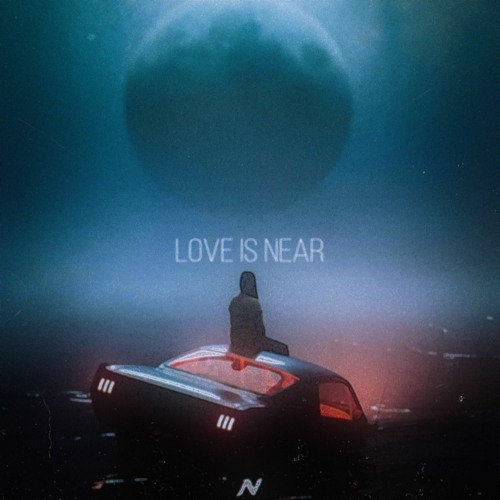 LOVE IS NEAR