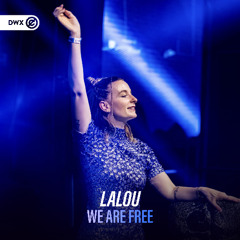 LALOU - We Are Free (DWX Copyright Free)