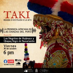 TAKI Ep. 3: La presencia africana en las danzas de Perú: Qhapaq Negro & Negritos de Huánuco