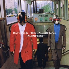 Daft Punk - The Game of Love (HALFZIP Edit)