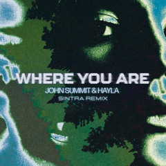 John Summit & Hayla - Where You Are (Sintra Remix)