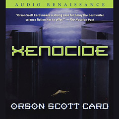 Read EPUB 💛 Xenocide: Volume Three of the Ender Saga by  Orson Scott Card,Scott Bric