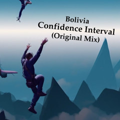 Bolivia - Confidence Interval (Original Mix)