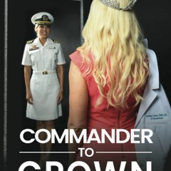 P.D.F. ⚡️ DOWNLOAD Commander to Crown Lessons Learned as a Naval Officer  Orthodontist  and Beau