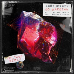 James Hiraeth - No Warning (feat. Nathan Smoker) [Voltage Remix]