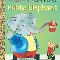 [READ] PDF 📑 Richard Scarry's Polite Elephant (Little Golden Book) by  Richard Scarr