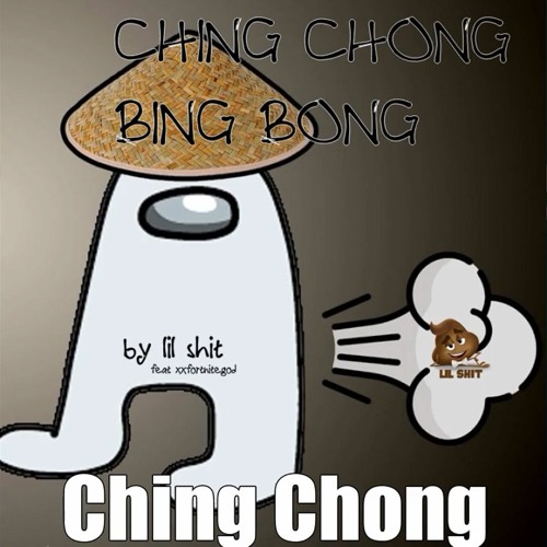 Stream Ching Chong Bing Bong - Lil Shit feat xxfortnitegod by The Epix ...