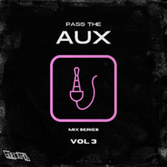 Pass the Aux Vol 3 (Live at Unsigned BC)