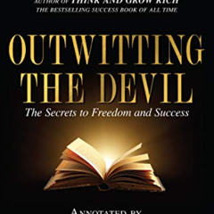 [GET] EBOOK 📕 Outwitting the Devil: The Secret to Freedom and Success (Official Publ